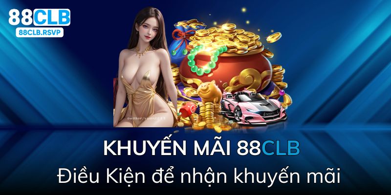 Điều kiện, điều khoản khi tham gia nhận khuyến mãi 88clb